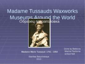 Madame Tussauds Waxworks Museums Around the World