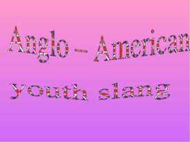 Anglo – American youth slang