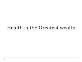 Health is the Greatest wealth