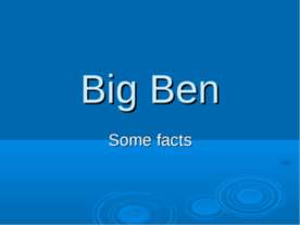 Big Ben. Some facts