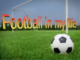 Football in my life