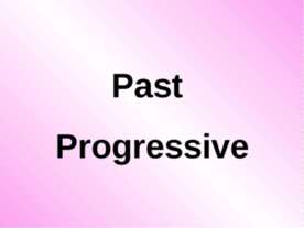 Past Progressive