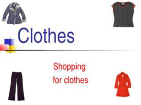 Clothes. Shopping for clothes