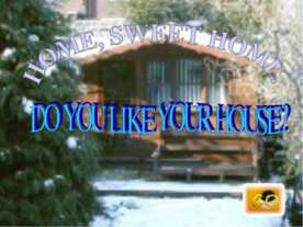 Do you like your house?