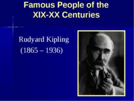Famous People of the XIX-XX Centuries