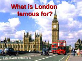 What is London famous for?