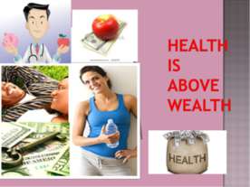 Health is above wealth