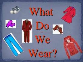 What Do We Wear?