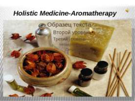 Holistic Medicine - Aromatherapy