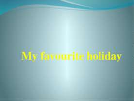 My favourite holiday