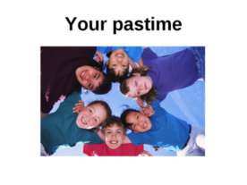 Your pastime