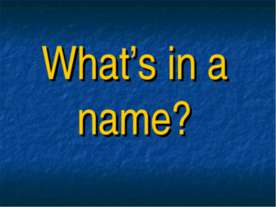 What’s in a name?