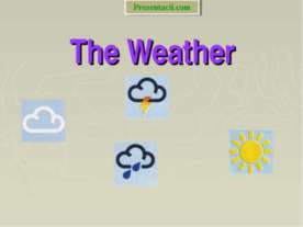 THE WEATHER