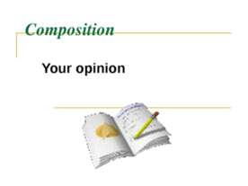 Composition Your opinion