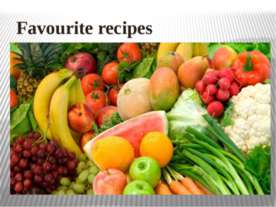 Favourite recipes