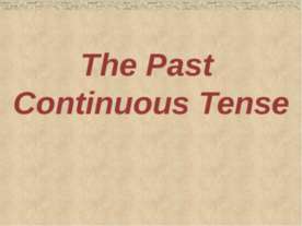 The Past Continuous Tense
