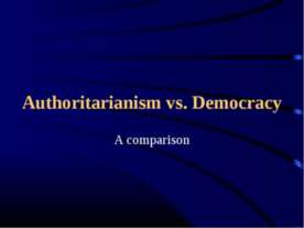 Authoritarianism vs. Democracy
