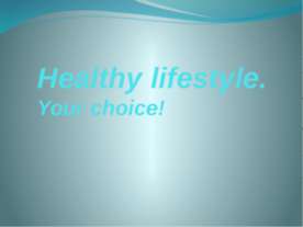 Healthy lifestyle. Your choice