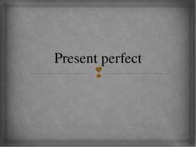 Present Perfect (10 класс)