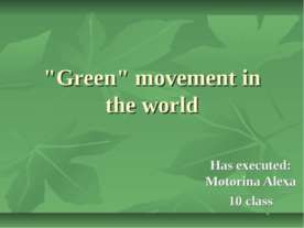 "Green" movement in the world