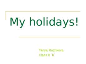 My holidays!