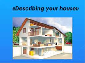 Describing your house