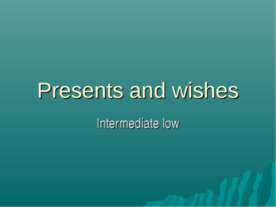 Presents and wishes