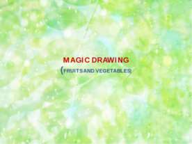 MAGIC DRAWING (FRUITS AND VEGETABLES)
