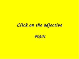 Click on the adjective