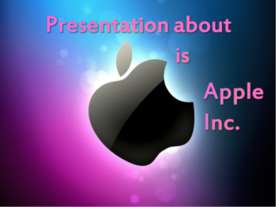Presentation about is Apple Inc