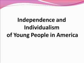 Independence and Individualism of Young People in America