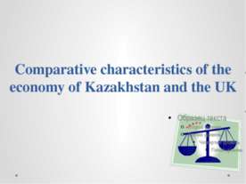 Comparative characteristics of the economy of Kazakhstan and the UK